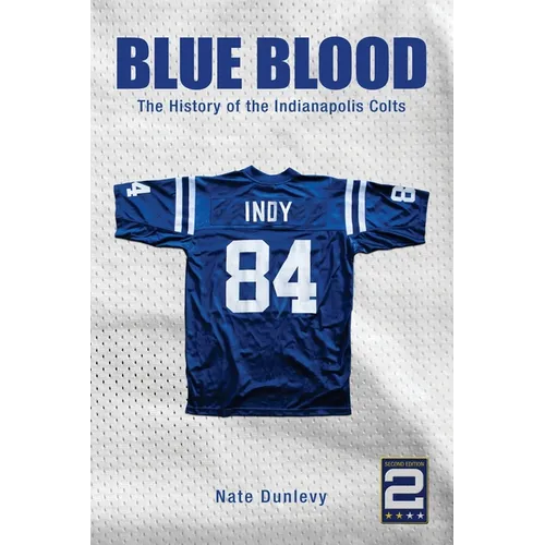 Blue Blood: The History of the Indianapolis Colts - Paperback