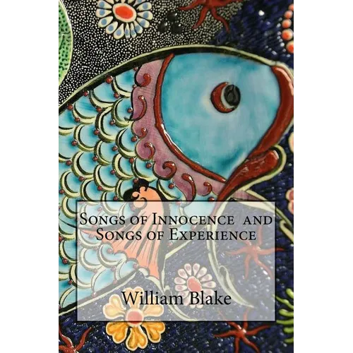 Songs of Innocence and Songs of Experience - Paperback