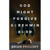 God Might Forgive Gershwin Burr - Hardcover