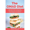 The OMAD Diet: How Intermittent Fasting With One Meal A Day Can Maximize Your Weight Loss Potential - Paperback