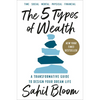 The 5 Types of Wealth: A Transformative Guide to Design Your Dream Life - Hardcover