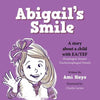 Abigail's Smile: A story about a child with EA/TEF (Esophageal Atresia/ Tracheoesophageal Fistula) - Paperback