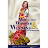 Wounded, Widowed & Winning: Turning Your Trauma into Triumph - Paperback