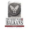 The Secret War in the Balkans: A WWII Memoir - Paperback