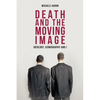 Death and the Moving Image: Ideology, Iconography and I - Paperback