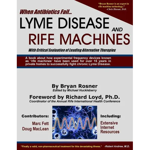 When Antibiotics Fail: Lyme Disease and Rife Machines, with Critical Evaluation of Leading Alternative Therapies - Paperback