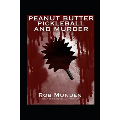 Peanut Butter Pickleball and Murder - Paperback