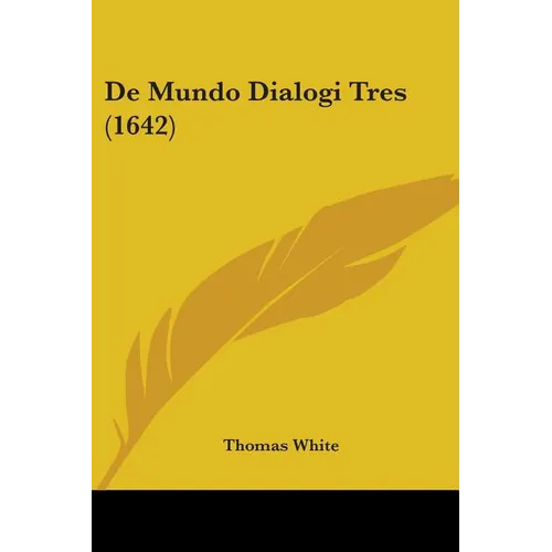 De Mundo Dialogi Tres (1642) - Paperback