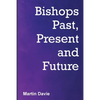 Bishops Past, Present and Future - Paperback
