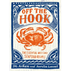 Off the Hook: Essential West Coast Seafood Recipes - Paperback