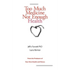 Too Much Medicine, Not Enough Health - Paperback
