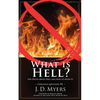 What is Hell?: The Truth About Hell and How to Avoid It - Paperback