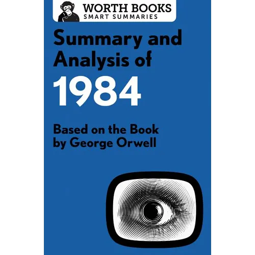 Summary and Analysis of 1984: Based on the Book by George Orwell - Paperback