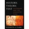 History, Theory, Text: Historians and the Linguistic Turn - Paperback