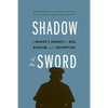 Shadow of the Sword: A Marine's Journey of War, Heroism, and Redemption - Paperback