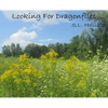 Looking For Dragonflies - Hardcover