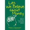Lies We Believe about Money: and the Biblical Truths That We Should Believe - Paperback