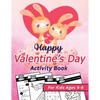 Happy Valentine's Day Activity Book for Kids Ages 4-8: Happy Valentines Activity Gift for Kids, Cute Pages with Letters & Numbers Tracing, Mazes, Sudo - Paperback