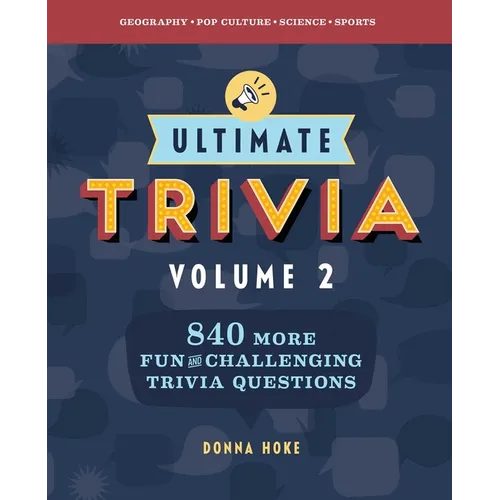 Ultimate Trivia, Volume 2: 840 More Fun and Challenging Trivia Questions - Paperback