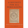 Divinity for All Persuasions: Almanacs and Early American Religious Life - Paperback