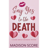 Say Yes to the Death - Paperback