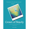 Crown of Beauty: A Twelve Week Women's Bible Study, Leader's Guide: Renewed in His Intimate Love and Delight - Paperback