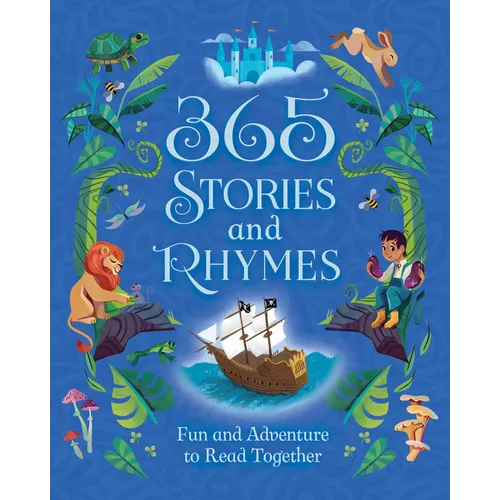 365 Stories and Rhymes Treasury Blue: Fun and Adventure to Read Together - Hardcover