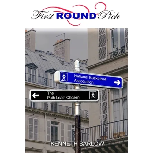 First Round Pick: The Path Least Chosen - Paperback