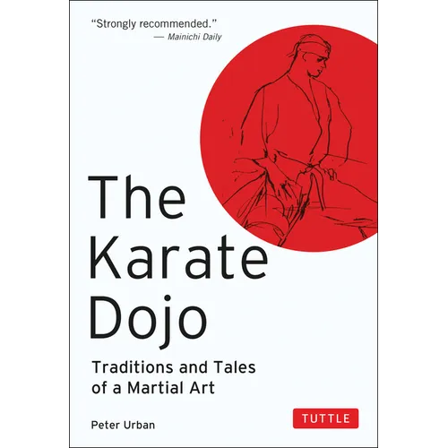 The Karate Dojo: Traditions and Tales of a Martial Art - Paperback