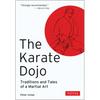 The Karate Dojo: Traditions and Tales of a Martial Art - Paperback