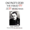 One Pilot's Story: THE FABLED 91st And Other 8th AIRFORCE Memoirs - Hardcover