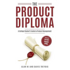 The Product Diploma: Breaking Into Product Management Out of College - Paperback