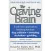 The Craving Brain: A Bold New Approach to Breaking Free from *Drug Addiction *Overeating *Alcoholism *Gambling - Paperback