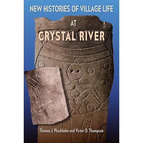New Histories of Village Life at Crystal River - Hardcover