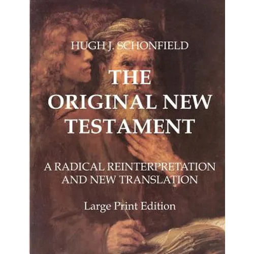 The Original New Testament - Large Print Edition: A Radical Reinterpretation and New Translation - Paperback