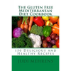The Gluten Free Mediterranean Diet Cookbook: 150 Delicious and Healthy Recipes - Paperback