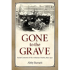 Gone to the Grave: Burial Customs of the Arkansas Ozarks, 1850-1950 - Paperback