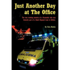 Just Another Day at the Office: The True Working Memoirs of a Paramedic Who Was Formerly Part of a Bomb Disposal Team in Belfast. - Paperback