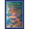 Melchizedek, High Priest of God and Your Destiny in This Eternal Priesthood - Paperback