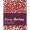 Nature Mandalas For Stress Relief Adult Coloring Books Mandala Edition - Paperback