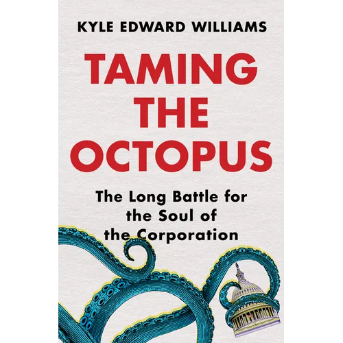 Taming the Octopus: The Long Battle for the Soul of the Corporation - Hardcover