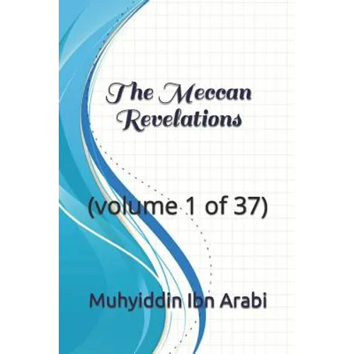 The Meccan Revelations: (volume 1 of 37) - Paperback