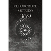 El Poder del Método 369: Desbloquea el Código Cósmico y Crea la Vida que Deseas con la Ley de Atracción - Paperback