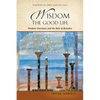 Wisdom: The Good Life: Wisdom Literature and the Rule of Benedict - Paperback