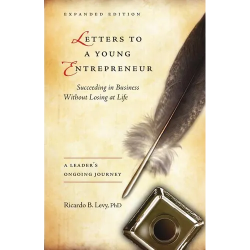 Letters to a Young Entrepreneur: Succeeding in Business Without Losing at Life - Paperback