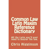 Common Law Latin Maxim Reference Dictionary - Paperback