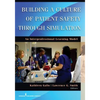 Building a Culture of Patient Safety Through Simulation: An Interprofessional Learning Model - Paperback