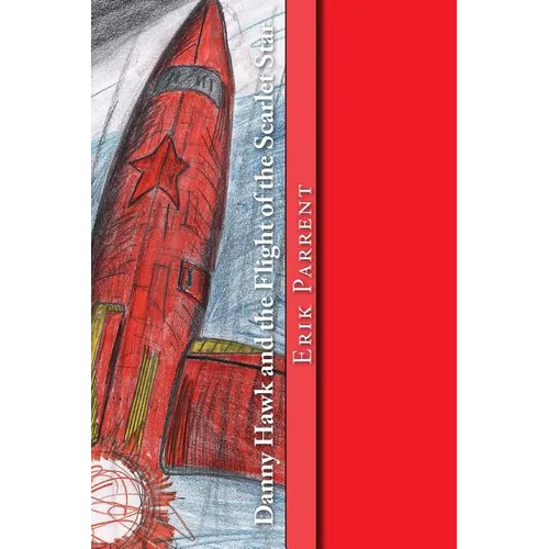 Danny Hawk and the Flight of the Scarlet Star - Paperback