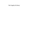 The Tragedy of Calvary - Paperback