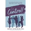 In Control!: Everything You Need to Know About Worry-Free, Joyful Sex - Paperback